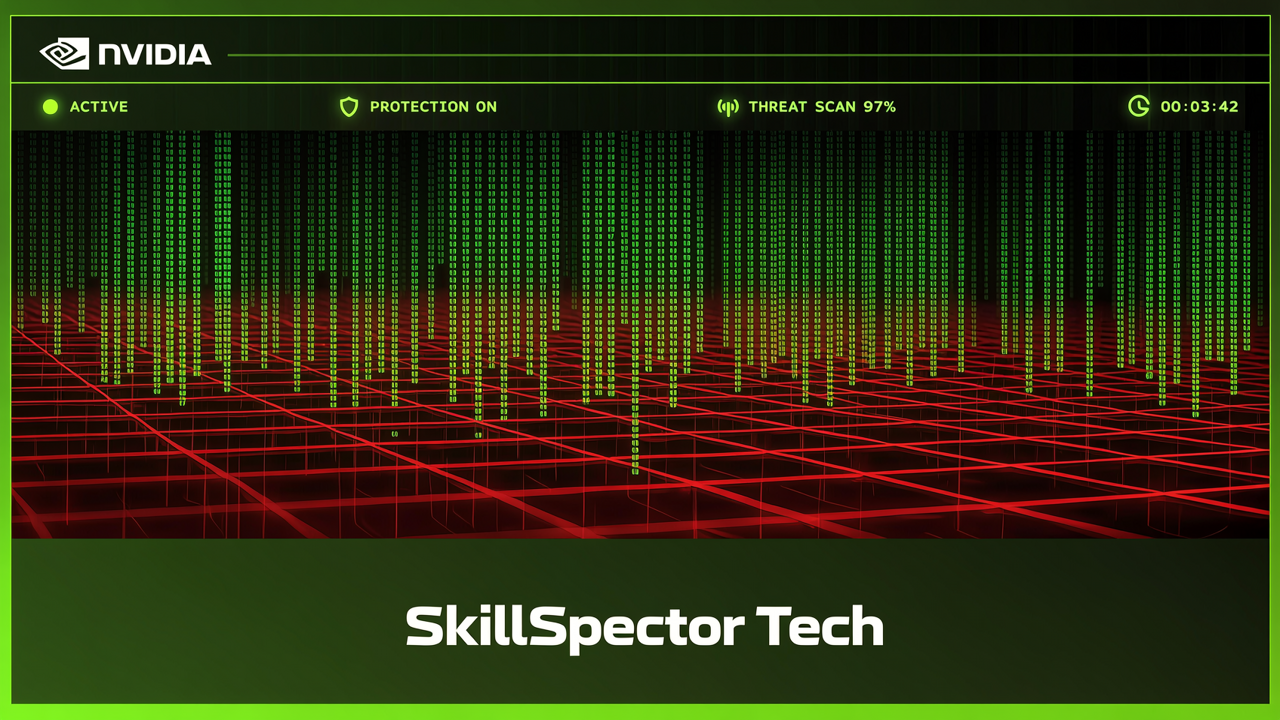 NVIDIA开源AI Agent安全扫描器SkillSpector:你的智能体技能真的安全吗?